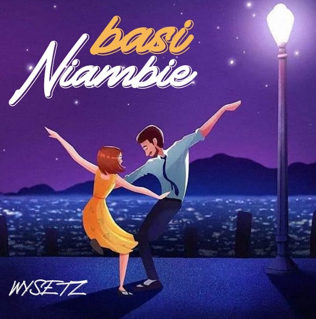 Song of | Wyse Tz – Basi Nambie