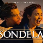 Song of | William Last KRM ft Paige – Sondela