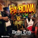 Song of | Drifta Trek Ft. Chef 187 & EazyTheProducer – Pa Bowa