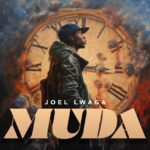 Song of | Joel Lwaga – Muda