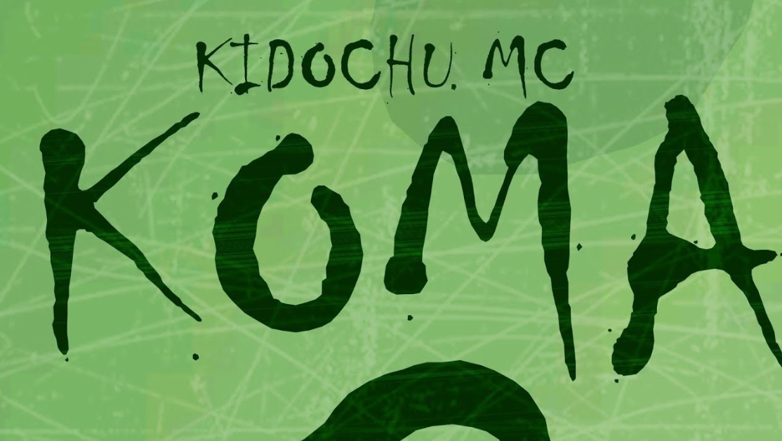 Song of | Kidochu Mc – Koma