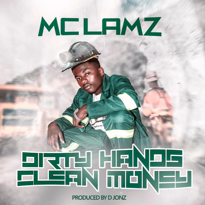 Song of | MC Lamz – Dirty Hands Clean Money
