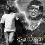 Song of | Mike Tee Ft Banana Zorro – Ombi Langu