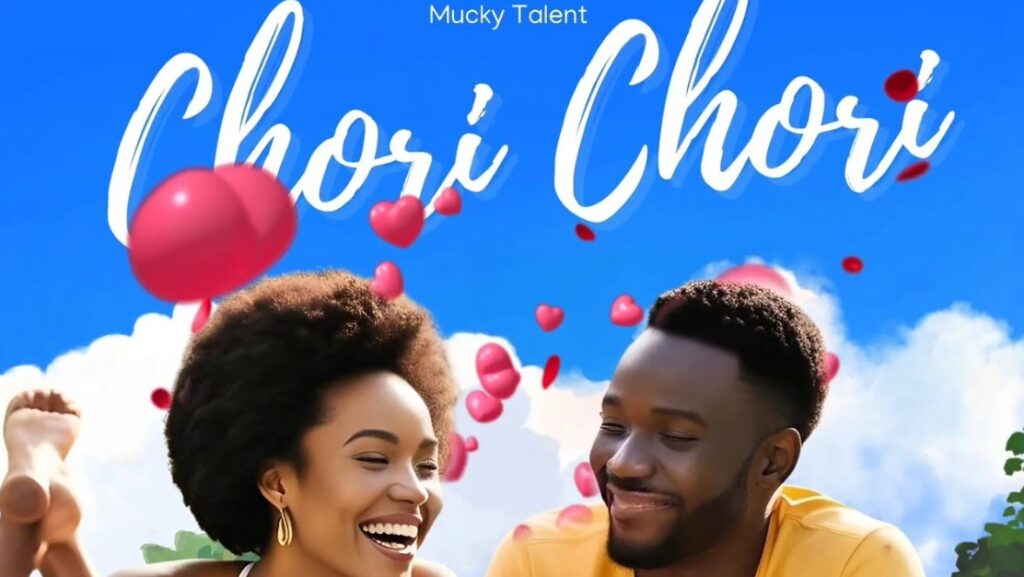 Song of | Mucky Talent – Chori Chori