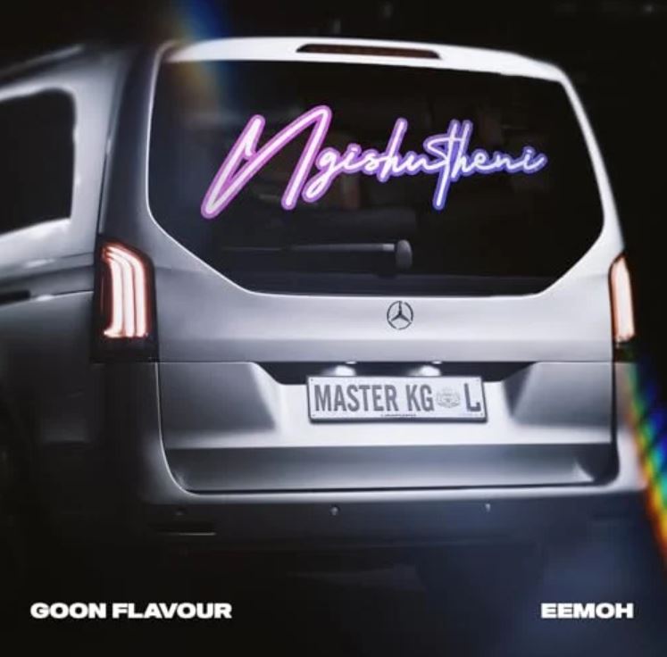 Song of | Goon Flavour Ft Master KG & Eemoh – Ngishutheni