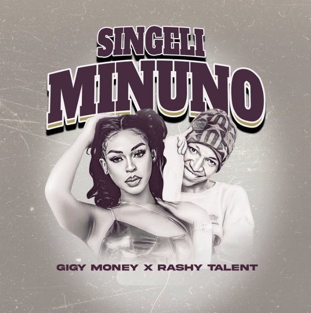 Song of | Rashy Talent Ft Gigy Money – Singeli Minuno