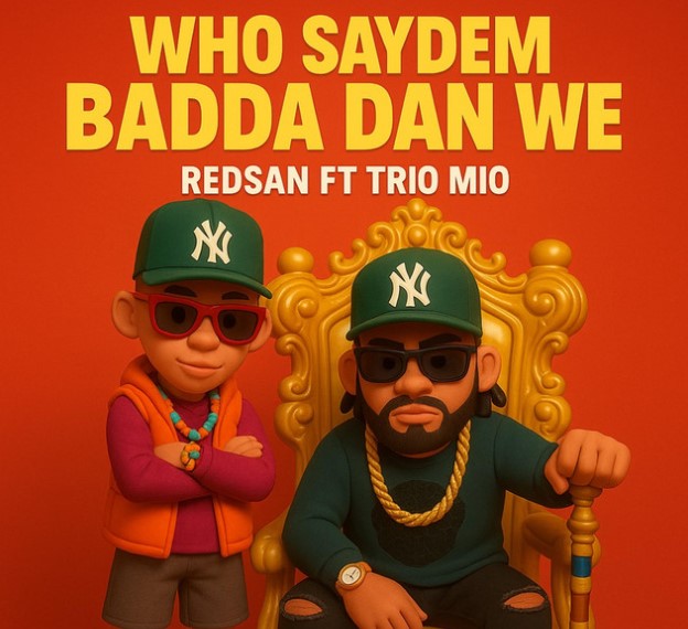 Song of | Redsan Ft Trio Mio – Who Saydem Badda Dan We