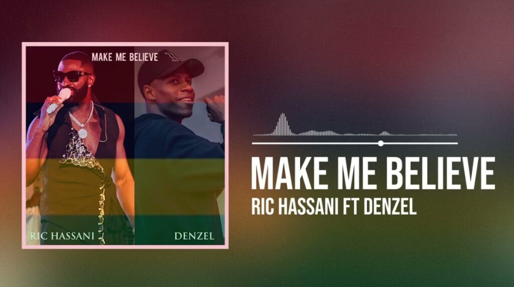 Song of | Ric Hassani Ft Denzel – Make Me Believe