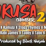 Song of | Saigon x Kamusi x Stopa Rhymes x Mwaisa x Songa x Rabi James x Tabby x Tabo x Kalapina – Tukusa 2VIII