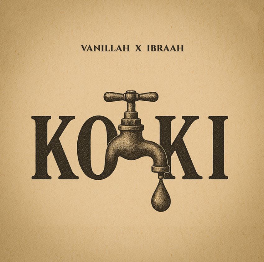 Song of | Vanillah Ft Ibraah – Koki