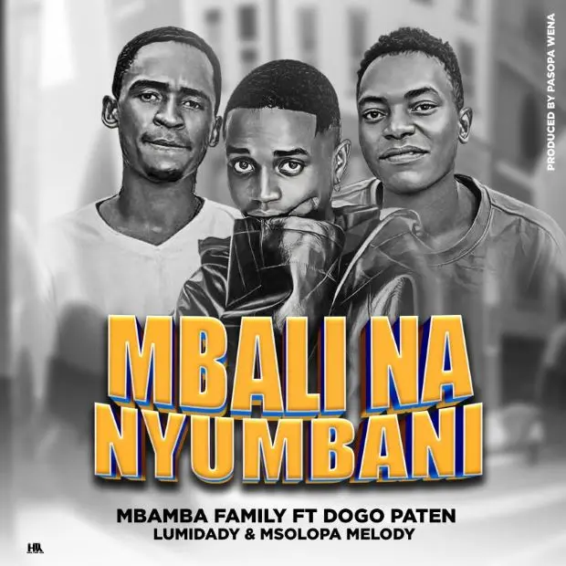 Song of | Dogo Paten X Mbamba Family – Mbali Na Nyumbani
