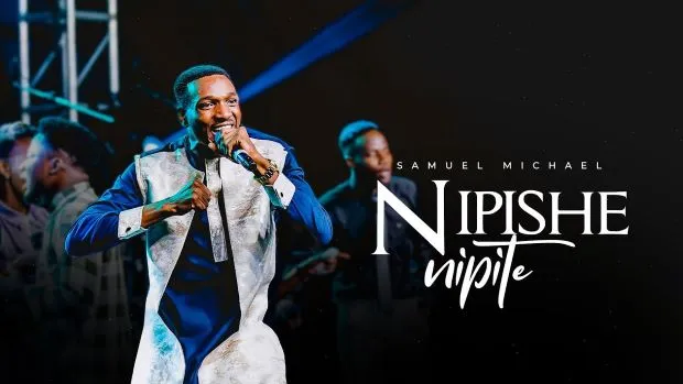 Song of | Samuel Michael – Nipishe Nipite